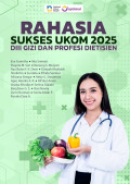Rahasia sukses Ukom 2025 : DIII Gizi dan Profesi Dietisien